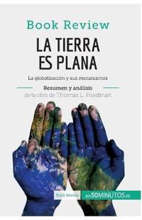La Tierra es plana de Thomas L. Friedman (Análisis de la obra)