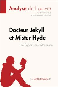 Docteur Jekyll et Mister Hyde de Robert Louis Stevenson (Analyse de l''oeuvre)