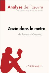 Zazie dans le métro de Raymond Queneau (Analyse de l''oeuvre)