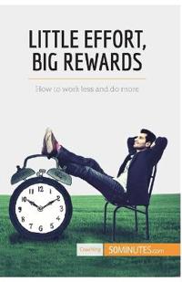 Little Effort, Big Rewards