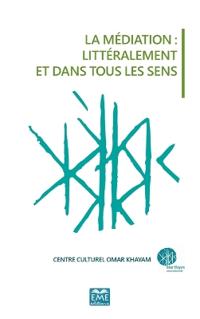MEDIATION LITTERALEMENT ET DANS TOUS LES SENS (LA)