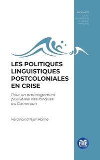 Les politiques linguistiques postcoloniales en crise