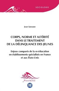 Corps, norme et altérité dans le traitement de la délinquance des jeunes