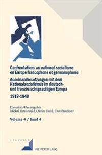 Confrontations au national-socialisme en Europe francophone et germanophone (1919-1949) / Auseinandersetzungen mit dem Nationalsozialismus im deutsch- und franzoesischsprachigen Europa (1919-1949)