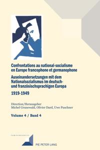 Confrontations au national-socialisme dans l''Europe francophone et germanophone (1919-1949) / Auseinandersetzungen mit dem Nationalsozialismus im deutsch- und franzoesischsprachigen Europa (1919-1949)