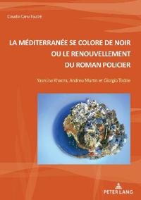 La Méditerranée Se Colore de Noir Ou Le Renouvellement Du Roman Policier