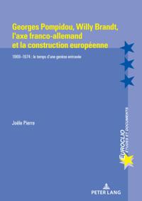 Georges Pompidou,  Willy Brandt,  l''axe franco-allemand et la construction européenne