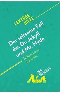 Der seltsame Fall des Dr. Jekyll und Mr. Hyde von Robert Louis Stevenson (Lektürehilfe)