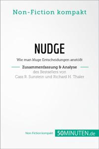 Nudge von Cass R. Sunstein und Richard H. Thaler (Zusammenfassung & Analyse)
