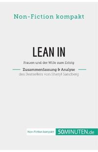 Lean In. Zusammenfassung & Analyse des Bestsellers von Sheryl Sandberg