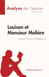 Louison et Monsieur Molière de Marie-Christine Helgerson (Analyse de l''œuvre)