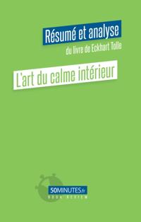L''art du calme intérieur (Résumé et analyse du livre de Eckhart Tolle)