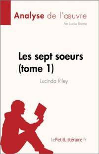 Les sept soeurs - tome 1 de Lucinda Riley (Analyse de l''œuvre)