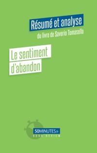 Le sentiment d''abandon (Résumé et analyse du livre de Saverio Tomasella)