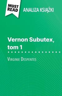 Vernon Subutex, tom 1 ksiazka Virginie Despentes (Analiza ksiazki)