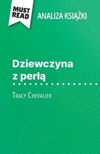Dziewczyna z perla ksiazka Tracy Chevalier (Analiza ksiazki)
