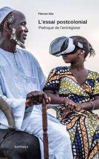 L'essai postcolonial. Poétique de l'entreglose