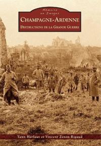 Champagne-Ardenne - Destructions de la Grande Guerre