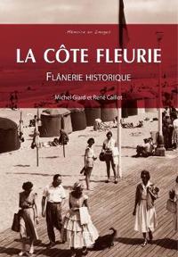 Côte Fleurie (La) - Flânerie historique