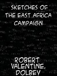 Sketches of the East Africa Campaign
