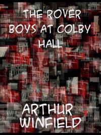 Rover Boys at Colby Hall or The Struggles of the Young Cadets