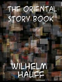 Oriental Story Book A Collection of Tales