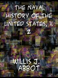 Naval History of the United States  Volume 2