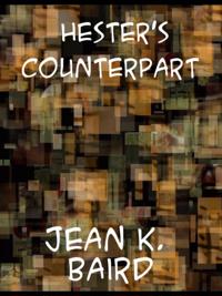 Hester's Counterpart A Story of Boarding School Life
