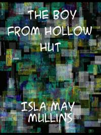Boy from Hollow Hut A Story of the Kentucky Mountains