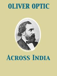 Across India Or, Live Boys in the Far East