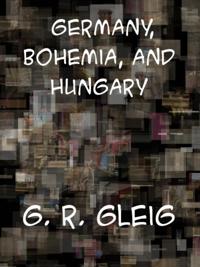 Germany, Bohemia, and Hungary, Visited in 1837. Vol. II