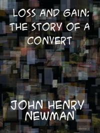 Loss and Gain The Story of a Convert