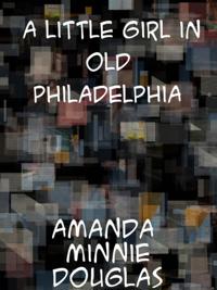 Little Girl in Old Philadelphia