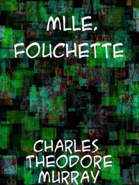Mlle. Fouchette A Novel of French Life
