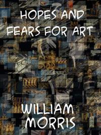 Hopes and Fears for Art