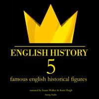 5 Famous English Historical Figures
