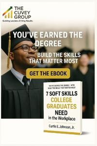 7 Soft Skills Every College Graduate Needs to Be Successful in the Workplace