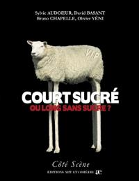 Court sucré ou long sans sucre ?