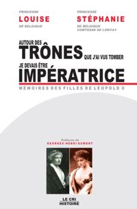 Autour des trones que j'ai vus tomber (Louise) & Je devais etre imperatrice (Stephanie)