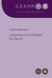 Linguistique Et Stylistique Des Figures