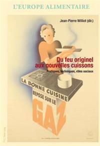 Du Feu Originel Aux Nouvelles Cuissons