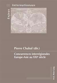 Concurrences Interrégionales Europe-Asie Au Xxie Siècle