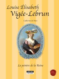 Louise-Elisabeth Vigee-Lebrun, la peintre de la Reine