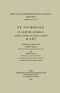 Le nécrologe du chapitre cathédral Sainte-Marie et Saint-Castor d'Apt