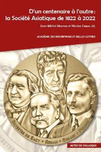 D'un centenaire à l'autre: La Société Asiatique de 1822 à 2022