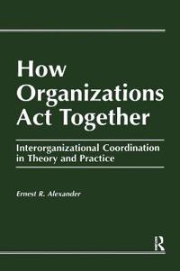 How Organizations Act Together