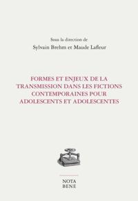 Formes et enjeux de la transmission dans les fictions contemporaines pour adolescents et adolescentes