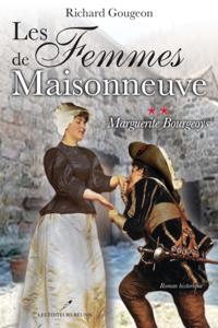 Les femmes de Maisonneuve  2 : Marguerite Bourgeoys