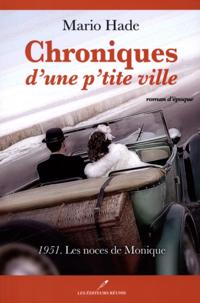 Chroniques d''une p''tite ville T.2: 1951. Les noces de Monique