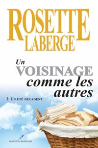 Un voisinage comme les autres 02 : Un été décadent